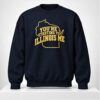 Youre Starting To Illinois Me 2026 Sweatshirt 1 1 1